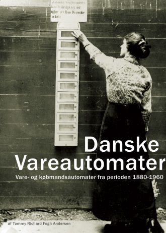 cover_danske-vareautomater-vare og købmandsautomater fra perioden 1880-1960